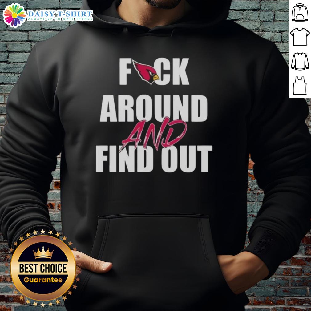 Original Arizona Cardinals Fck Around And Find Out Hoodie Alt Text: Original Arizona Cardinals Fck Around And Find Out hoodie featuring bold team colors and logo, perfect for fans.