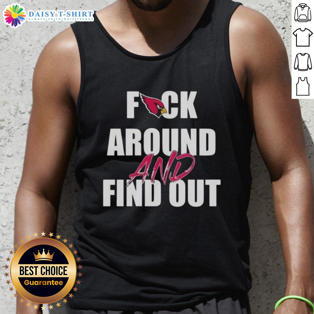 Original Arizona Cardinals Fck Around And Find Out Tank Top Original Arizona Cardinals 'Fck Around And Find Out' tank top featuring bold graphics and team colors for fans.