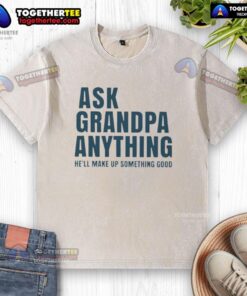 Original Ask Grandpa Anything T-shirt featuring a fun design, perfect for casual wear and sparking conversations.