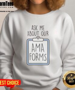 Original Ask Me About Our AMA Forms Sweatshirt in stylish design, perfect for casual wear and expressing curiosity.