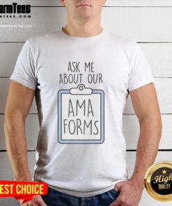 Original Ask Me About Our Ama Forms T-Shirt featuring vibrant design, perfect for casual wear and promoting conversation.