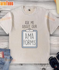 Original Ask Me About Our Ama Forms washed t-shirt in soft cotton, perfect for casual wear and unique style.