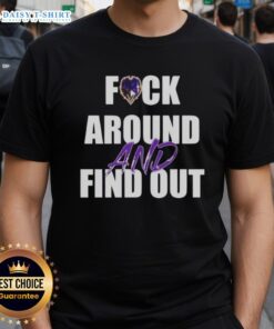Original Baltimore Ravens 'Fck Around And Find Out' T-Shirt featuring bold graphics and team colors for fans.