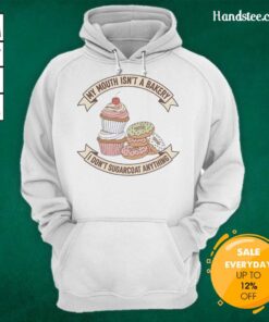 Original Cake and Donut hoodie featuring 'My Mouth Isn't a Bakery, I Don't Sugarcoat Anything' design, perfect for sweet lovers.