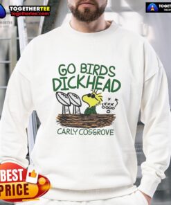 Original Carly Cosgrove Go Birds Dickhead Sweatshirt featuring bold text and a stylish design for casual wear.