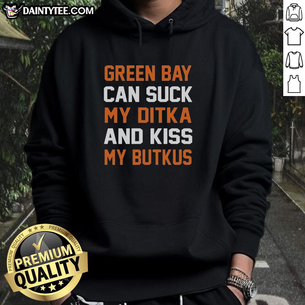original-chicago-bears-green-bay-can-suck-my-ditka-and-kiss-my-butkus-hoodie Original Chicago Bears hoodie featuring 'Green Bay Can Suck My Ditka and Kiss My Butkus' slogan.