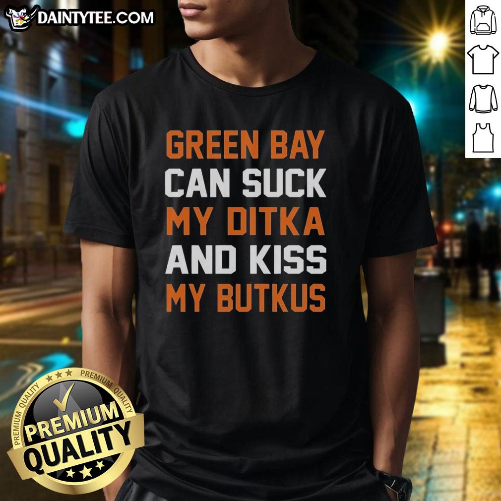 original-chicago-bears-green-bay-can-suck-my-ditka-and-kiss-my-butkus-t-shirt Original Chicago Bears Green Bay Can Suck My Ditka And Kiss My Butkus T-Shirt featuring bold team colors and graphics.