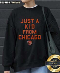 Alt Text: Original Chicago Bears Just A Kid From Chicago sweatshirt featuring team colors and logo, perfect for fans.