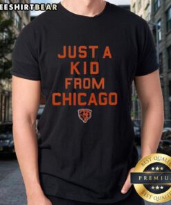 Original Chicago Bears Just A Kid From Chicago T-Shirt featuring bold team graphics, perfect for passionate fans.