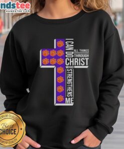 Alt Text: Original Clemson Tigers women's basketball sweatshirt featuring I Can Do All Things Through Christ design.