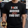 Original Cleveland Browns 'Fck Around And Find Out' T-Shirt showcasing team spirit and bold graphic design.