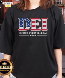 Original Deport Every Illegal Dei America Ladies Tee featuring bold text design on a stylish women's shirt.