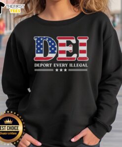 Original Deport Every Illegal Dei America Sweatshirt featuring bold text design on a cozy fabric.