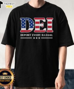 Original Deport Every Illegal Dei America T-Shirt featuring bold text on a black background for immigration awareness.