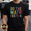 Original Do The Math 67 meme funny Six Seven geek T-shirt featuring humorous math graphics and vibrant colors.