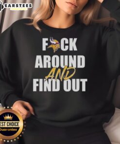 Original Fck Around And Find Out Minnesota Vikings sweatshirt featuring bold graphics and team colors for ultimate fan style.