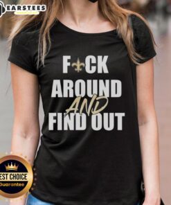 Original Fck Around And Find Out New Orleans Saints Ladies Tee showcasing team pride in stylish women's apparel.