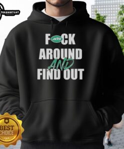 New York Jets hoodie featuring 'Fck Around And Find Out' design, perfect for fans showing team spirit and style.