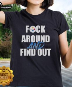 Original Fck Around And Find Out Pittsburgh Steelers Ladies Tee featuring bold graphics for passionate fans.