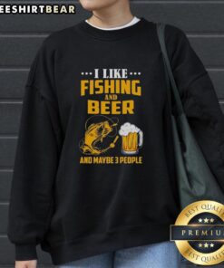 Cozy sweatshirt featuring 'I Like Fishing And Beer And Maybe 3 People' design, perfect for fishing enthusiasts and beer lovers.