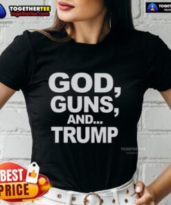 Original God Guns And Trump Statement Sarcastic Ladies Tee featuring bold text on a stylish womens t-shirt.