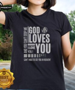 Original God Loves You Ladies Tee featuring 'I Love You Can't Wait to See You in Heaven' design for uplifting faith.