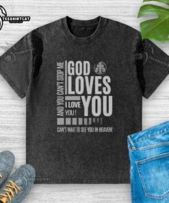 Original God Loves You washed t-shirt featuring a heartfelt message about love and faith, perfect for casual wear.