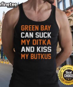 Original Green Bay Can Sucks My Ditka and Kiss My Butkus Chicago Football Tank Top, perfect for passionate fans.