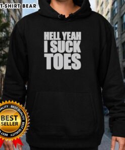 Original Hell Yeah I Suck Toes Hoodie in black, featuring bold white text, perfect for casual wear and toe-sucking humor.