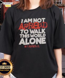 My Chemical Romance ladies tee featuring 'I Am Not Afraid To Walk This World Alone' graphic design.