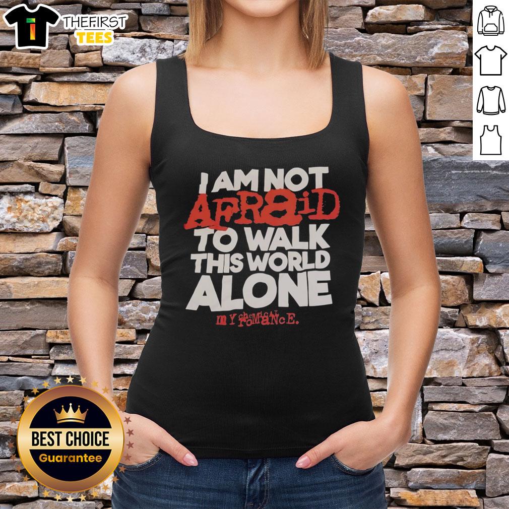 original-i-am-not-afraid-to-walk-this-world-alone-my-chemical-romance-tank-top My Chemical Romance tank top featuring 'I Am Not Afraid To Walk This World Alone' design, perfect for fans.