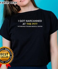 Alt Text: Original I Got Narcanned at The Pitt Pittsburgh Trauma Medical Center Ladies Tee shirt design featuring bold graphics.