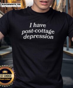 Original I Have Post-Cottage Depression T-Shirt featuring a humorous design for cottage enthusiasts.