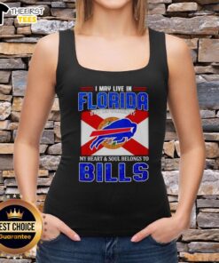 Buffalo Bills tank top with 'I May Live In Florida But On Gameday My Heart And Soul Belongs To Buffalo Bills' design.