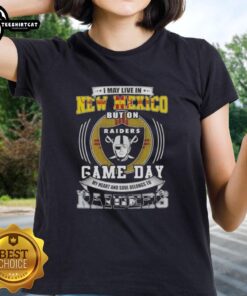 Ladies tee shirt with 'I May Live In New Mexico But My Heart Belongs To Las Vegas Raiders' design for game day.