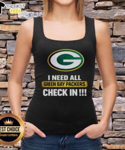 Alt Text: Original I Need All Green Bay Packers Check-In Tank Top featuring vibrant team colors and logo for ultimate fan style.