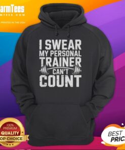 Original 'I Swear My Personal Trainer Can't Count' Hoodie in black, perfect for fitness enthusiasts and gym lovers.