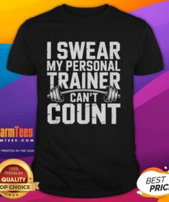 Original I Swear My Personal Trainer Can't Count T-Shirt design featuring humorous fitness theme and bold typography.