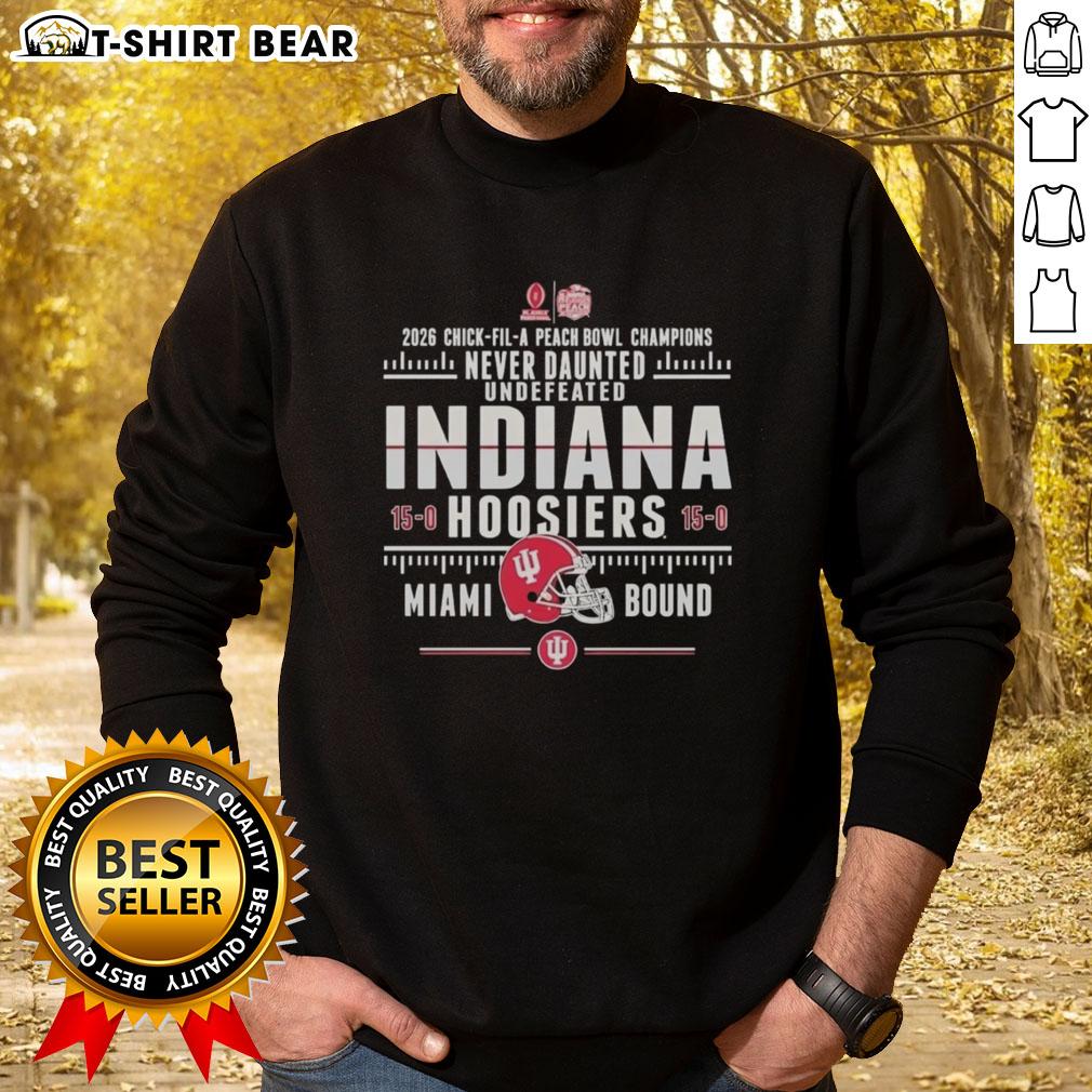 Original Indiana Hoosiers 2026 Chick-Fil-A Peach Bowl Champions Never Daunted Undefeated 15 0 Sweatshirt Original Indiana Hoosiers 2026 Chick-fil-A Peach Bowl Champions sweatshirt, celebrating an undefeated 15-0 season.
