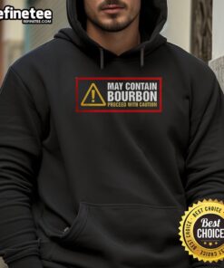 Original May Contain Bourbon Proceed With Caution Hoodie in black, featuring a bold graphic design and cozy fit.