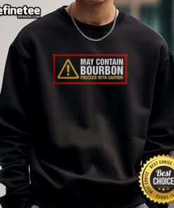 Original May Contain Bourbon Proceed With Caution Sweatshirt in cozy fabric, perfect for casual outings and bourbon lovers.