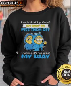 Original Minion sweatshirt with humorous quote: 'People think I go out of my way to piss them off. Trust me, it's not.'
