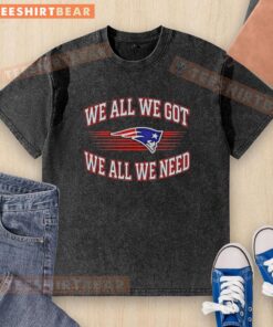 Alt Text: Original New England Patriots We All We Got We All We Need Super Bowl washed t-shirt in navy blue.