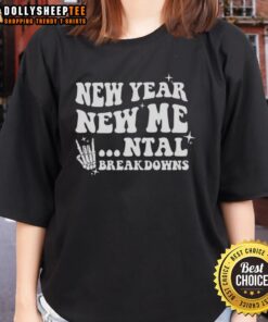 Original New Year New Mental Breakdown Ladies Tee featuring a fun graphic design for a humorous holiday vibe.