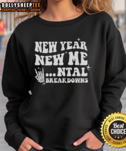 Original New Year New Mental Breakdown Sweatshirt showcasing a cozy design perfect for celebrating the new year.