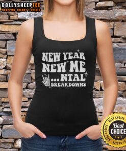 Original New Year New Mental Breakdown Tank Top featuring a humorous design for festive celebrations.