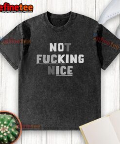 Original Not F*cking Nice washed t-shirt in relaxed fit, featuring bold graphic design on soft cotton fabric.
