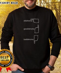Original Oklahoma Goodlahoma Badlahoma sweatshirt featuring a unique design, perfect for showing Oklahoma pride.
