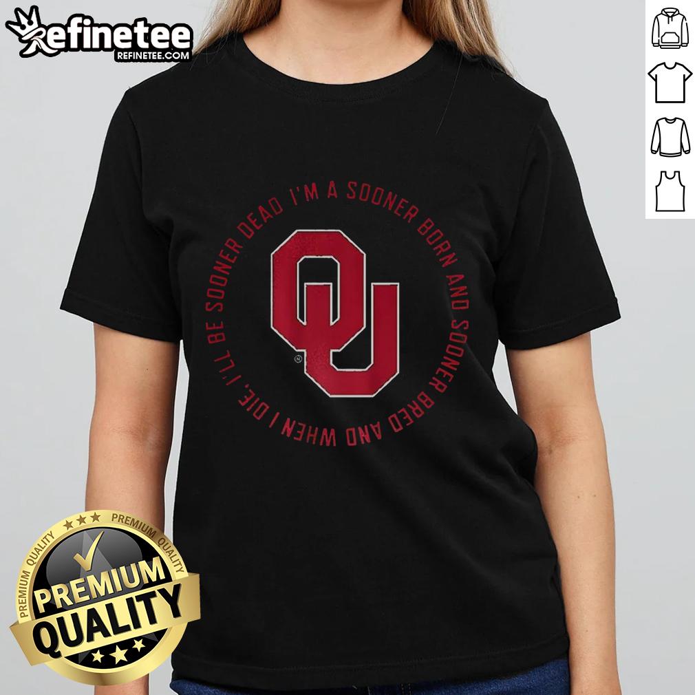 original-oklahoma-sooners-fight-song-im-a-sooner-born-and-sooner-bred-and-when-i-die-ill-be-sonder-dead-ladies-tee Alt Text: Original Oklahoma Sooners fight song ladies tee featuring 'I'm a Sooner Born and Sooner Bred' design.