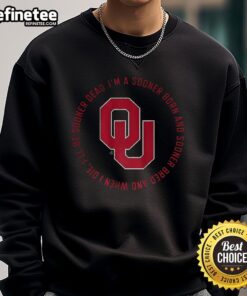 Alt Text: Original Oklahoma Sooners Fight Song sweatshirt featuring 'I'm a Sooner Born and Sooner Bred' design.